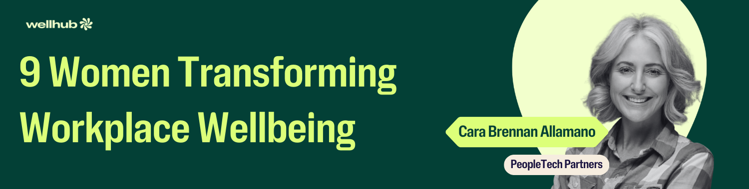 Banner reading “9 Women Transforming Workplace Wellbeing” with a black-and-white portrait of Cara Brennan Allamano of PeopleTech Partners on a dark green background.