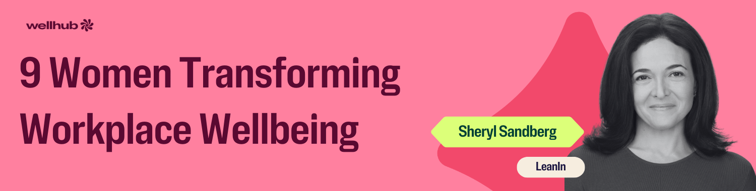 Banner reading “9 Women Transforming Workplace Wellbeing” featuring a black-and-white portrait of Sheryl Sandberg of Lean In on a pink background.
