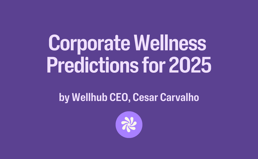 Wellhub CEO shares key insights on how to elevate employee wellbeing in 2025. Learn about the shift towards engagement, gamification, and personalized wellness.