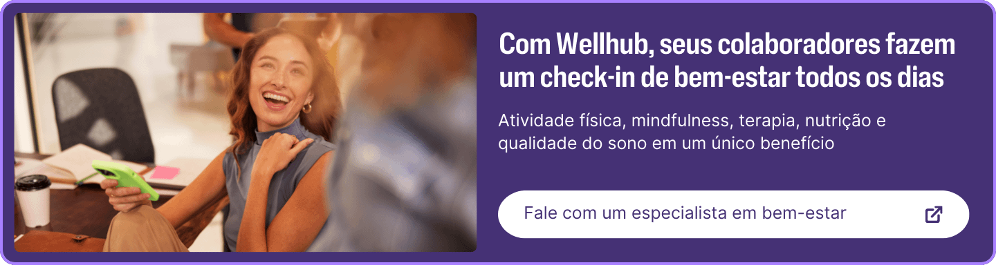 Fale com um especialista em bem-estar do Wellhub