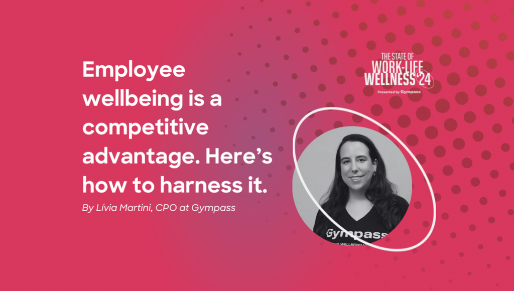 To Lívia Martini, Chief People Officer at Wellhub, self-care isn't just a fancy treat for working hard – it's a vital ingredient for lasting happiness and success. Here's Lívia's stellar advice on how to make wellbeing a win-win situation for your employees and your company.