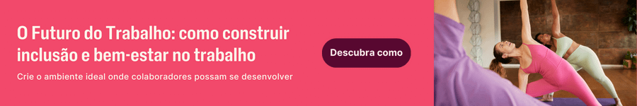 O Futuro do Trabalho: como construir inclusão e bem-estar no trabalho