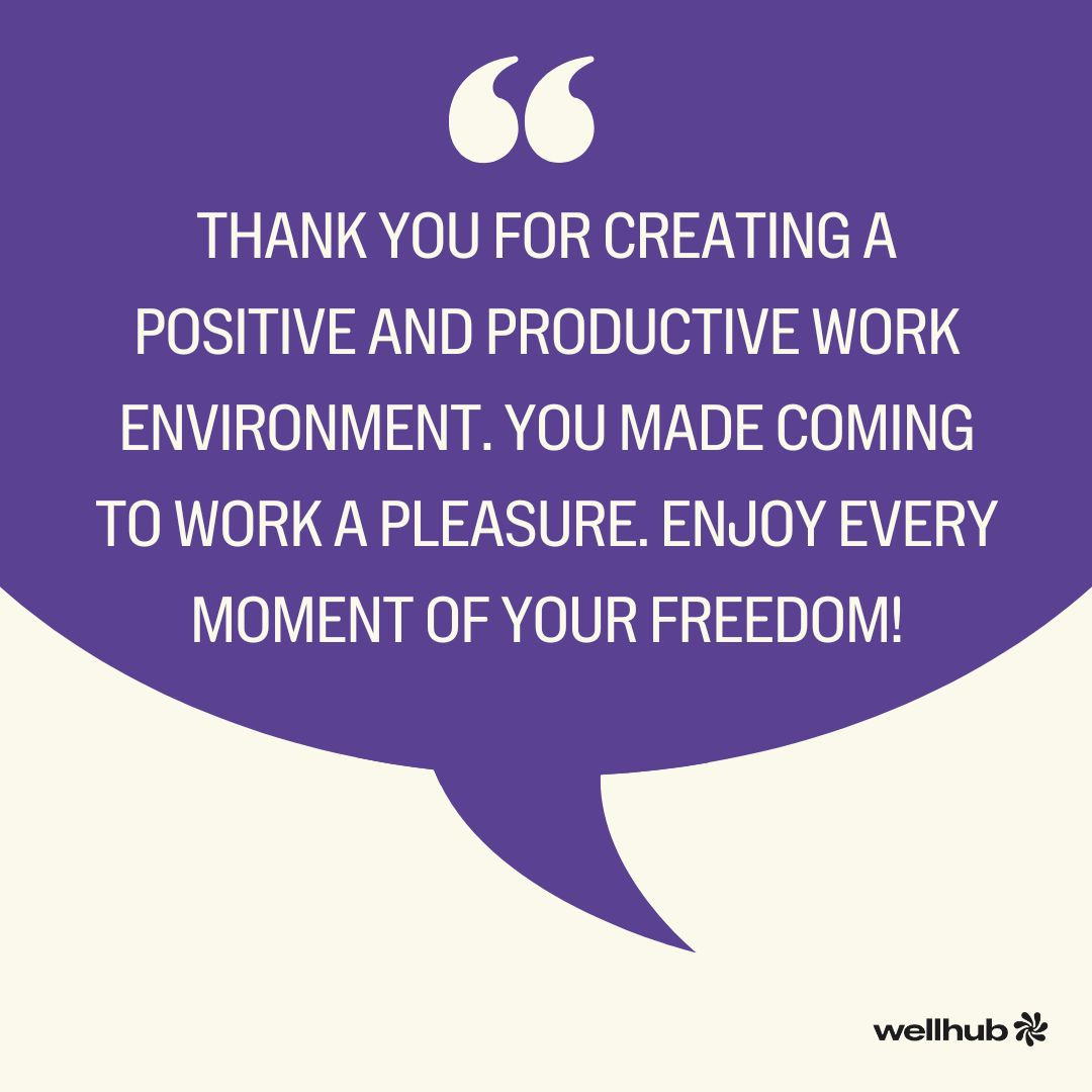 Purple quote bubble that reads: Thank you for creating a positive and productive work environment. You made coming to work a pleasure. Enjoy every moment of your freedom!