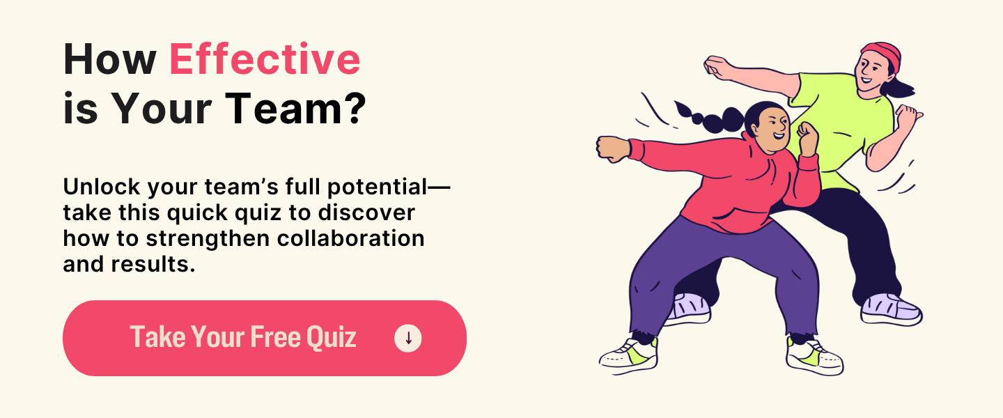 Banner that reads: “How Effective is Your Team? Unlock your team’s full potential—take this quick quiz to discover how to strengthen collaboration and results. Take Your Free Quiz.”
