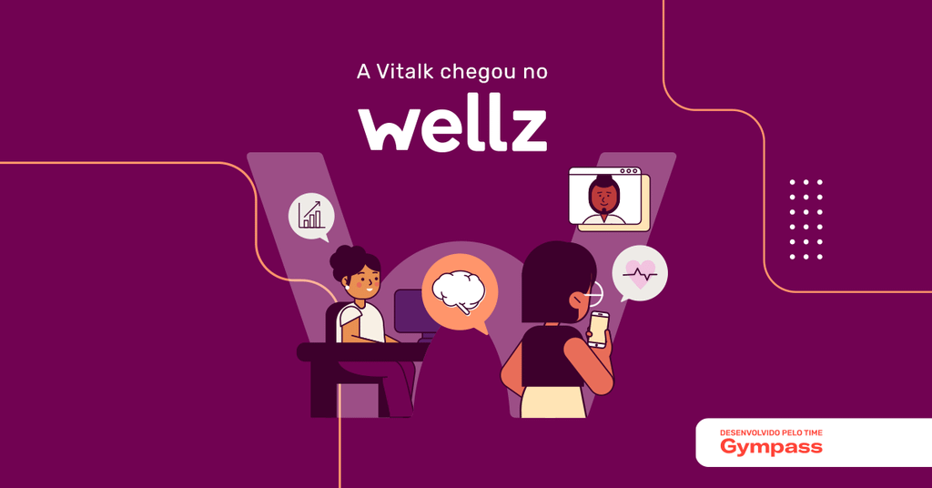 Wellhub adquire Vitalk e impulsiona Wellz, solução de saúde mental que veio para reinventar o cuidado dentro das empresas e se tornar referência no Brasil.