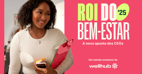 Mulher sorridente segurando uma pasta e um celular; o texto diz “Retorno em Bem-Estar 2025 – Por que CEOs estão apostando em bem-estar,” com a marca Wellhub.