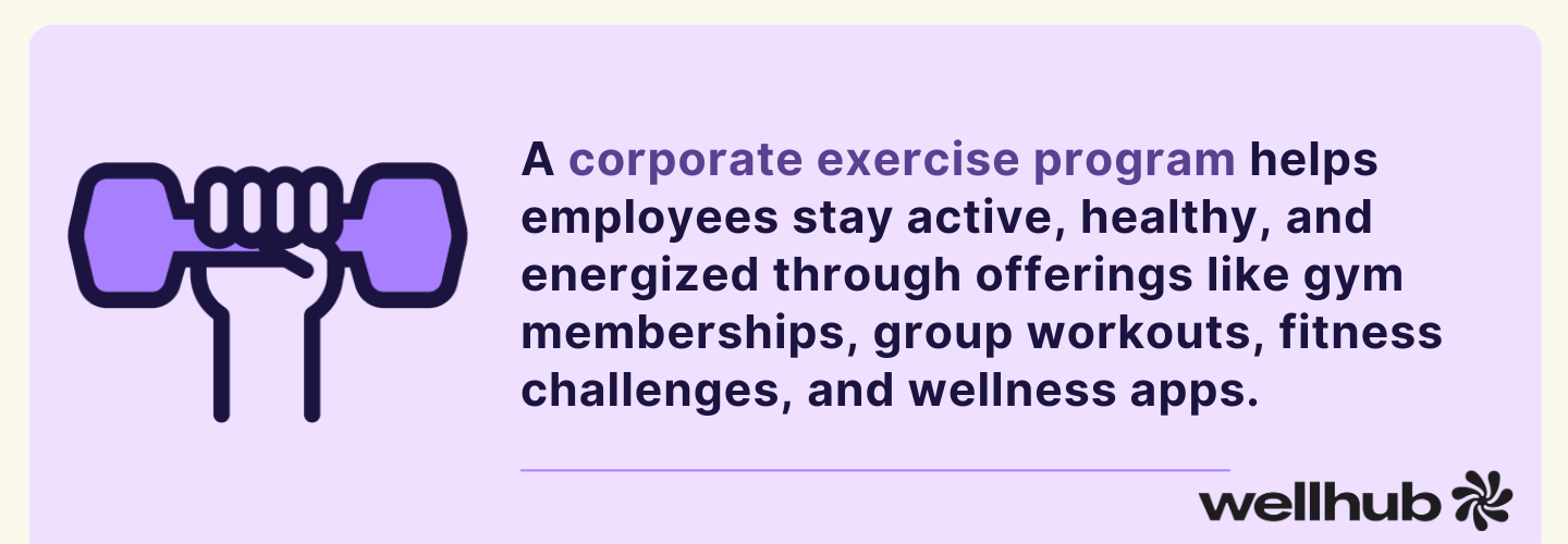 A corporate exercise program helps employees stay active, healthy, and energized through offerings like gym memberships, group workouts, fitness challenges, and wellness apps.
